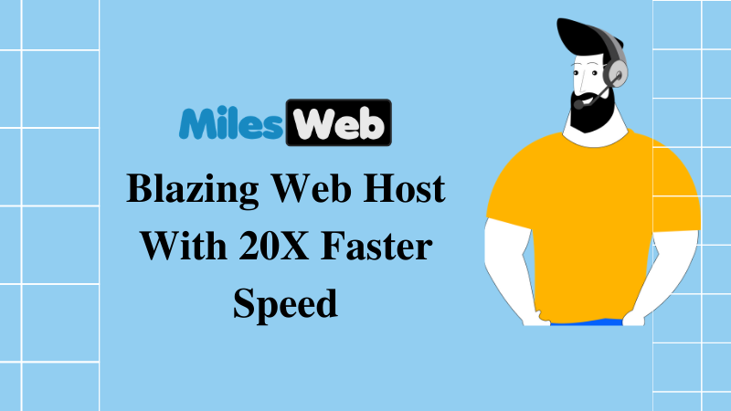 MilesWeb: Blazing Web Host With 20X Faster Speed